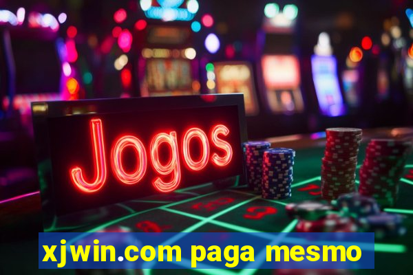 xjwin.com paga mesmo